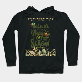 BELIEVE IN THE MAGIC OF THE SEASON Hoodie